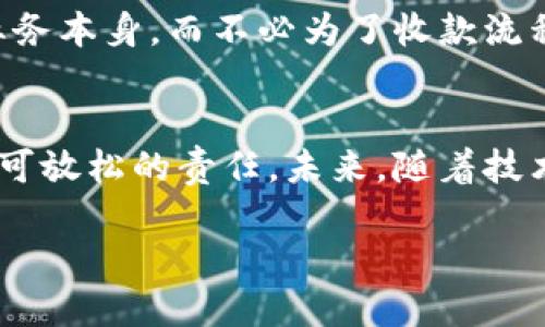   U地址收款的下载与使用全攻略 / 

 guanjianci U地址, 收款, 下载, 使用 /guanjianci 

一、什么是U地址收款？
在当今数字化快速发展的环境下，U地址收款作为一种新兴的支付方式，越来越受到商家和消费者的青睐。它不仅方便快捷，而其安全性和低成本的处理费用也为广大用户带来了良好的体验。简而言之，U地址收款的核心优势在于其高效的资金流转和便捷的用户操作。

二、U地址收款的特点
U地址收款的最大特点是用户只需通过一个简易的地址便可发送和接收资金。与传统的银行转账或第三方支付平台相比，U地址减少了中间环节，大大提高了交易速度。与此同时，U地址还支持多种币种，有助于保持灵活性，满足不同用户的需求。正如一句民间谚语所说：“合理利用每一分钱”，U地址确保您的资金使用效率最大化。

三、如何下载U地址收款应用
若您决定使用U地址收款，首先需要下载其相应的移动应用程序。以下是详细步骤：
ul
li使用手机或平板电脑打开应用商店（如App Store或Google Play）。/li
li在搜索框中输入“U地址收款”。/li
li找到应用后，点击“下载”按钮进行安装。/li
li下载完成后，打开应用并按照指引进行注册和设置。建议您使用安全强度高的密码，以确保账户安全。/li
/ul

四、U地址收款的注册与设置
注册过程通常比较简单，您需要提供手机号码和邮箱地址，并设置一个强密码。在验证手机和邮箱后，您将获得一个独特的U地址，便于他人向您转账。在进行初次设置时，不妨开启双重身份验证，增强资金安全性。这就如同我们在建设家所说的“打好基础，后续才能高枕无忧”。

五、如何使用U地址收款进行交易
成功注册并设置后，使用U地址收款进行交易也尤为简单。用户只需分享自己的U地址给对方，等待对方向其账户转账。对方完成转账后，您将在应用中收到交易通知。需要注意的是，尽量避免将自己的U地址泄露给不可靠的人，这样可以降低诈骗风险。正所谓：“一言九鼎，千金难买友谊。”在数字时代，更需警惕身边的“贼”。

六、U地址收款的安全性
在数字支付领域，安全性无疑是用户最为关心的问题。U地址收款让数据加密和多重身份验证成为标配，确保每一笔交易都受到保护。此外，定期监控账户交易记录，及时关注异常动态，也能有效预防资金损失。如同古人所言：“防患未然”，保持警惕性是保障资金安全的关键。

七、U地址收款的使用场景
U地址收款可以广泛应用于各种场景，例如在线购物、服务交易、分账转账等。对于小微企业和自由职业者来说，U地址提供了一个安全而高效的收款通道，让他们能够更专注于业务本身，而不必为了收款流程而烦恼。我们常说“做事要抓主要矛盾”，有了U地址，您可以将时间与精力更多地投入到发展上。

八、总结与展望
U地址收款作为现代支付手段之一，以其灵活性和高效性得到了越来越多用户的认可。通过正确的下载与使用方法，您可以方便快捷地进行资金交易。但安全使用始终是我们不可放松的责任。未来，随着技术的进步与全球电子商务的进一步发展，U地址收款或将在我们的生活中发挥更重要的作用。就像那句老话：“天道酬勤”，我们期待通过这种创新支付方式，能为您创造更多价值。

希望以上信息能够帮助您更好地理解和使用U地址收款，同时也希望您在数字世界的每一步都能走得更稳、更顺。